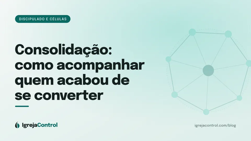 Capa do artigo sobre consolidação na igreja e acompanhamento de novos convertidos, com título e ilustração abstrata em verde-petróleo