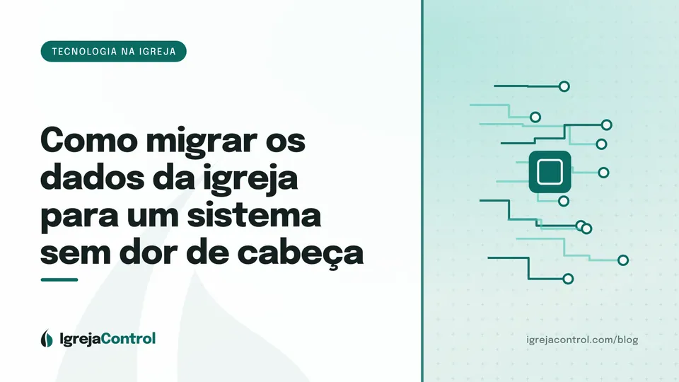 Capa do artigo sobre como migrar os dados da igreja para um sistema, com título e ilustração abstrata de tecnologia em verde-petróleo